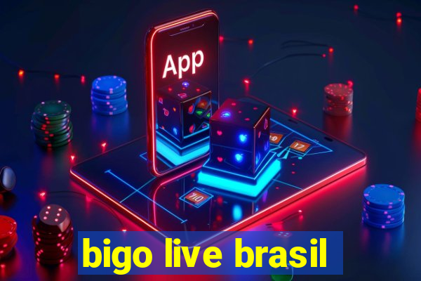 bigo live brasil